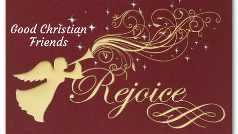 Good Christian Friends, Rejoice .